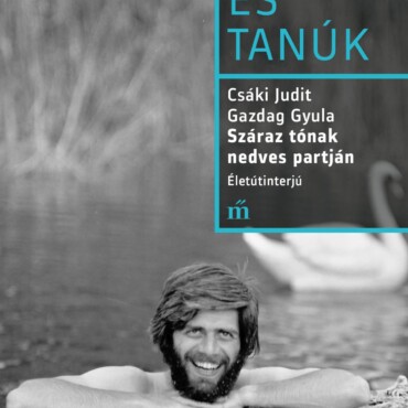 Száraz Tónak Nedves Partján. Életútinterjú - Tények És Tanúk