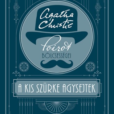 A Kis Szürke Agysejtek - Poirot Bölcsességei