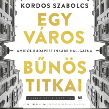 Egy Város Bűnös Titkai - Amiről Budapest Inkább Hallgatna