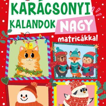 Karácsonyi Kalandok - Nagy Matricákkal - Fejlesztőfüzet 2+