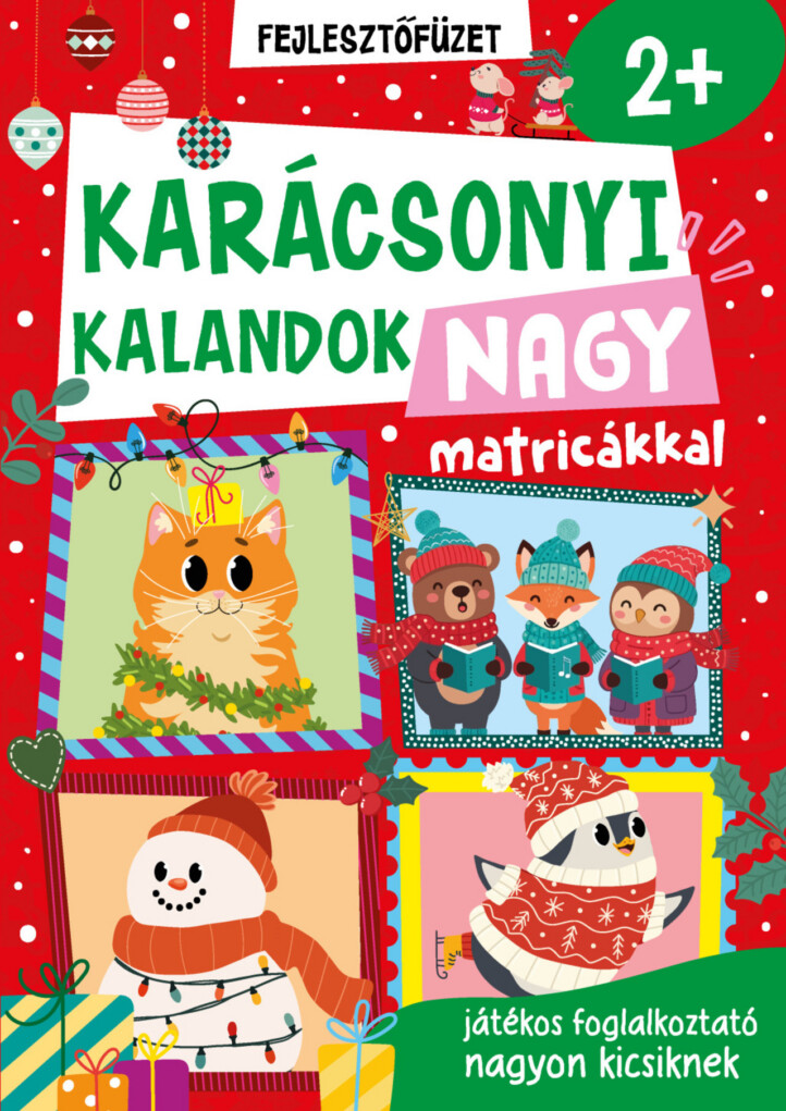 Karácsonyi Kalandok - Nagy Matricákkal - Fejlesztőfüzet 2+