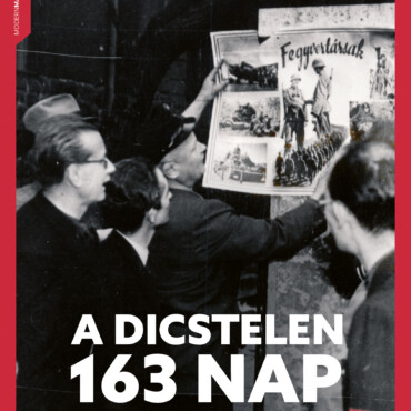 A Dicstelen 163 Nap - Nyilasuralom Magyarországon, 1944-1945