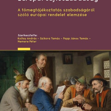 Európai Sajtószabadság - A Tömegtájékoztatás Szabadságáról Szóló Európai Rendele
