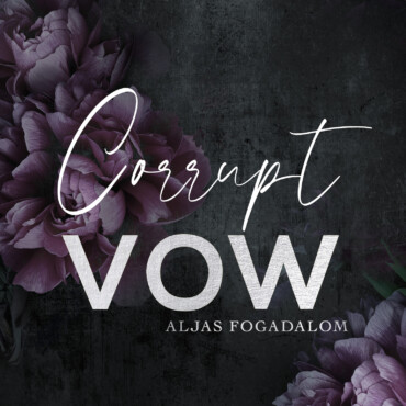 Corrupt Vow - Aljas Fogadalom - Bűnös Megszállottak (Élfestett)