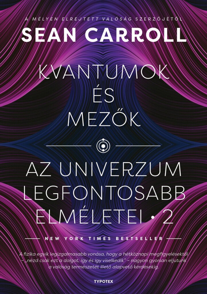 Kvantumok És Mezők - Az Univerzum Legfontosabb Elméletei 2.