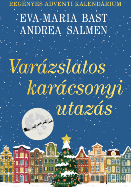 Varázslatos Karácsonyi Utazás - Regényes Adventi Kalendárium (Élfestett)