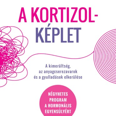 A Kortizolképlet - A Kimerültség, Az Anyagcserezavarok És A Gyulladások Elk.