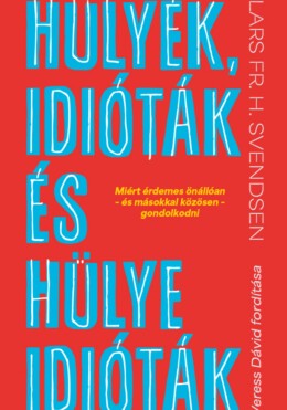 Hülyék, Idióták És Hülye Idióták