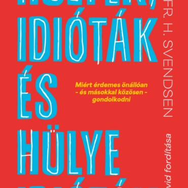 Hülyék, Idióták És Hülye Idióták