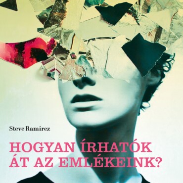 Hogyan Írhatók Át Az Emlékeink?