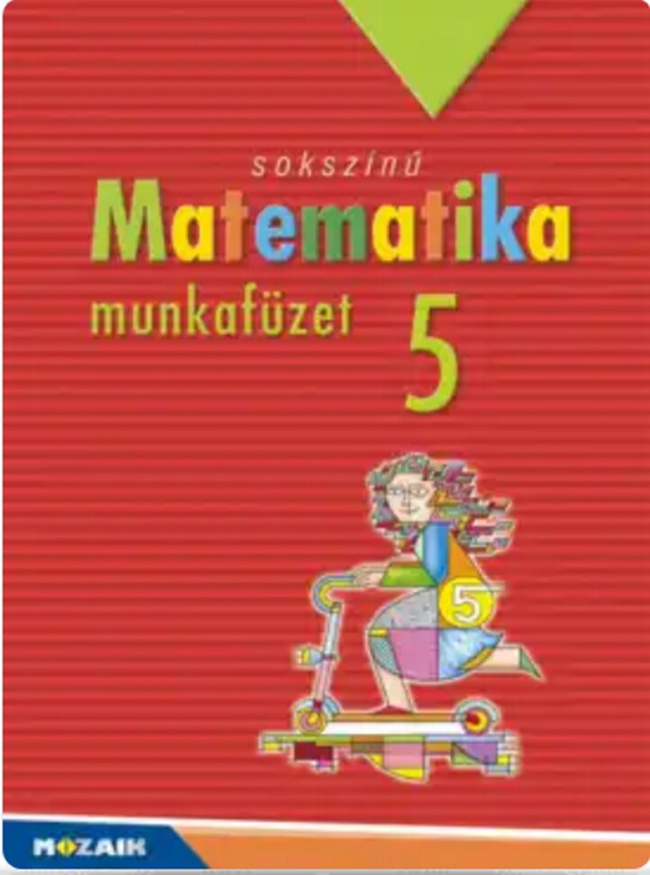 Sokszínű Matematika 5. - Munkafüzet (11. Javított Kiadás)