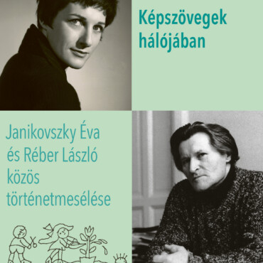 Képszövegek Hálójában - Janikovszky Éva És Réber László Közös Történetmesélése