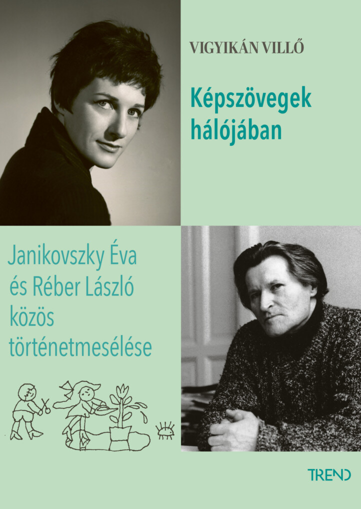 Képszövegek Hálójában - Janikovszky Éva És Réber László Közös Történetmesélése
