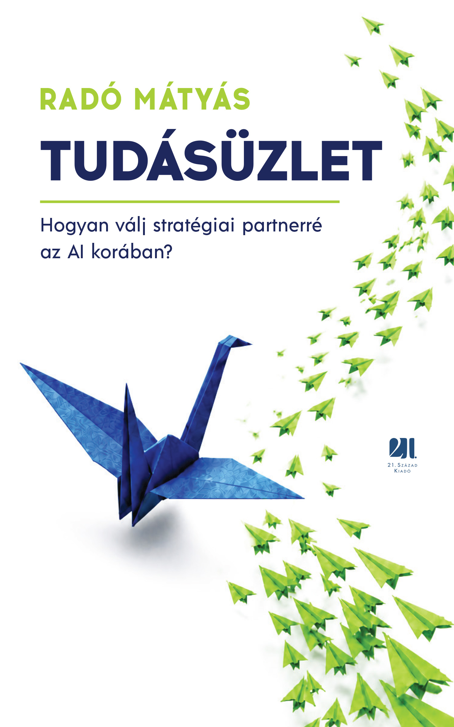 Tudásüzlet - Hogyan Válj Stratégiai Partnerré Az Ai Korában?