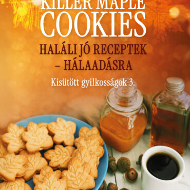 Haláli Jó Receptek Hálaadásra - Kisütött Gyilkosságok 3. ( Két Nyelvű)
