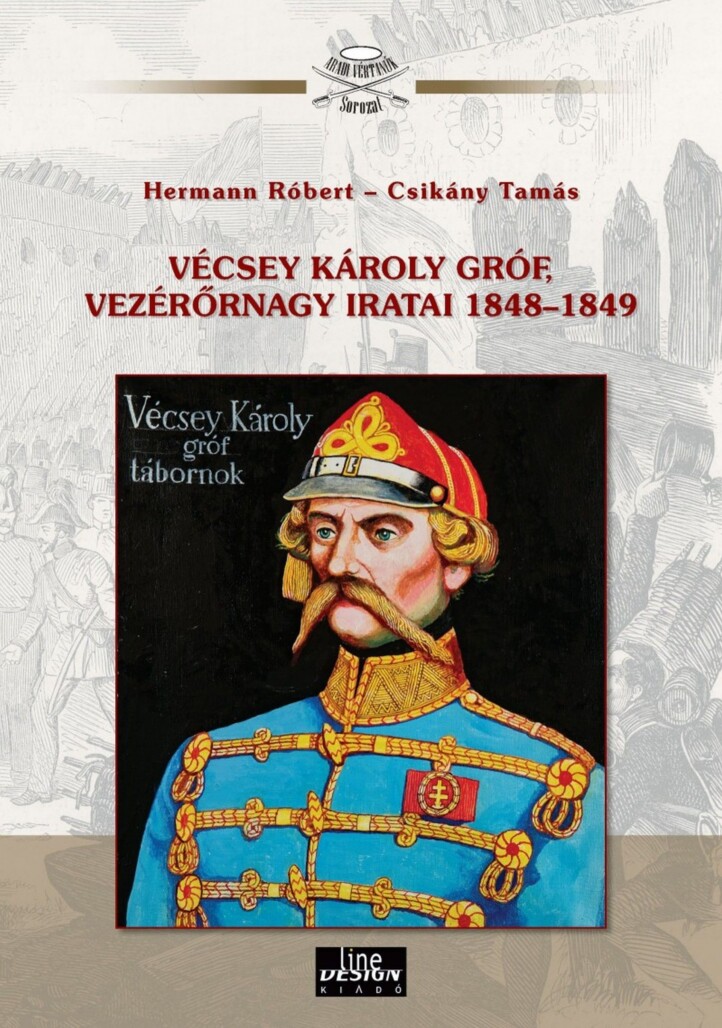 Vécsey Károly Gróf Vezérőrnagy Iratai 1848-1849