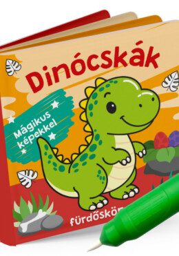 Dínócskák - Színváltó Fürdőskönyv - Mágikus Képekkel