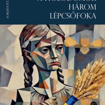 A Holodomor Három Lépcsőfoka ( Két Nyelvű)