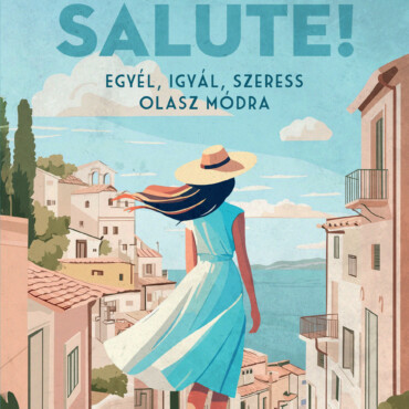 Salute! - Egyél, Igyál, Szeress Olasz Módra