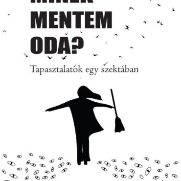 Minek Mentem Oda? - Tapasztalatok Egy Szektában