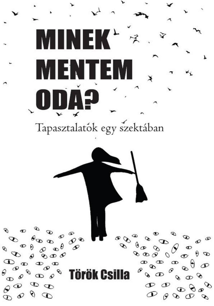 Minek Mentem Oda? - Tapasztalatok Egy Szektában