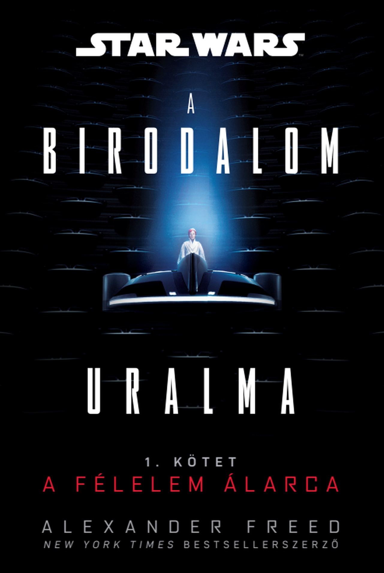 Star Wars - A Birodalom Uralma - A Félelem Álarca 1. Kötet