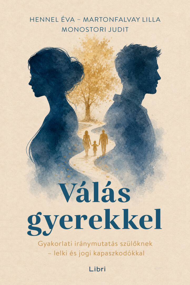 Válás Gyerekkel - Gyakorlati Iránymutatás Szülőknek...