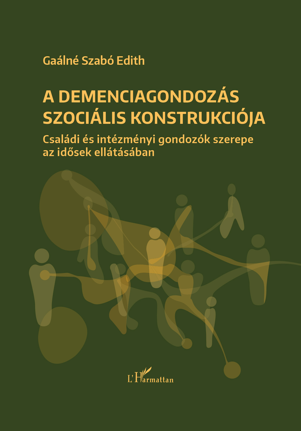 A Demenciagondozás Szociális Konstrukciója