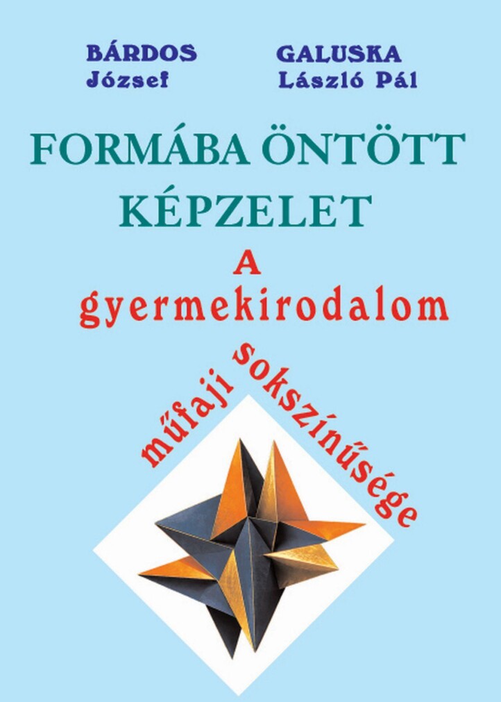 Formába Öntött Képzelet - A Gyermekirodalom Műfaji Sokszínűsége