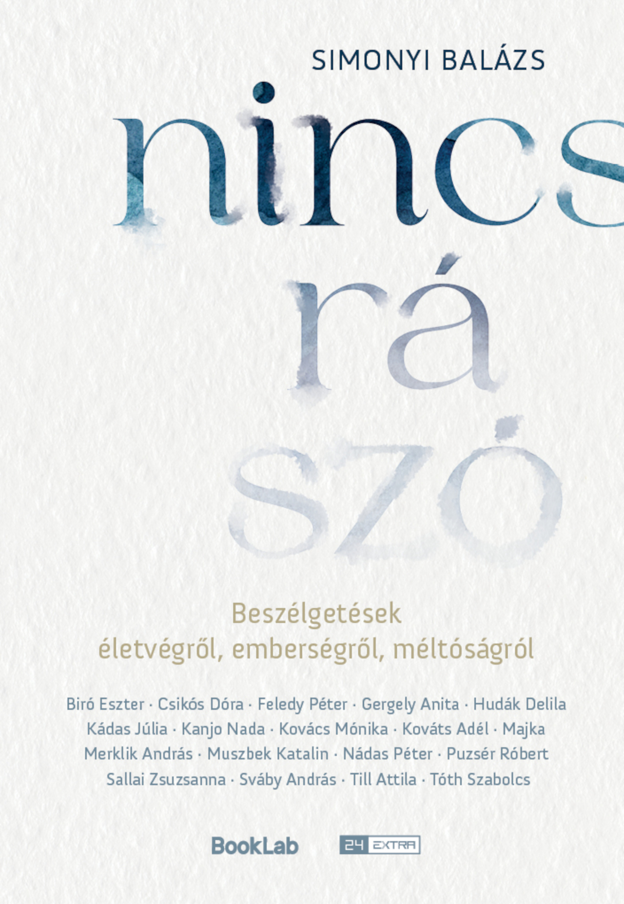 Nincs Rá Szó - Beszélgetések Életvégről, Emberségről, Méltóságról