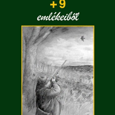 Ötven Vadász +9 Emlékeiből
