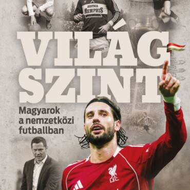 Világszint - Magyarok A Nemzetközi Futballban