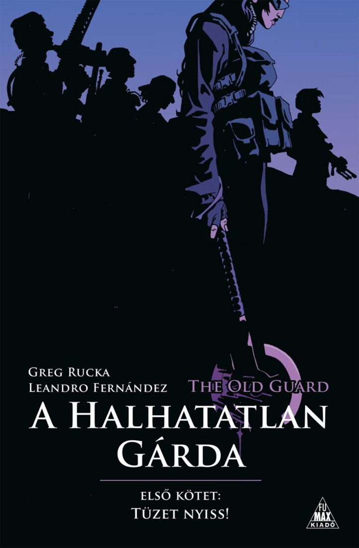 The Old Guard - A Halhatatlan Gárda 1. ( Tüzet Nyiss!)