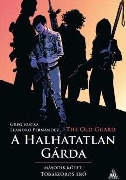 The Old Guard - A Halhatatlan Gárda 2. ( Többszörös Erő)