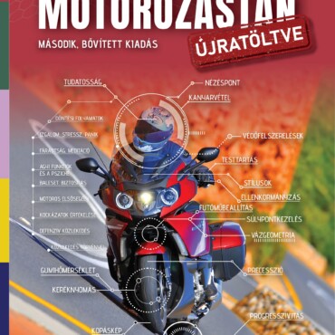 Motorozástan Újratöltve - Második Bővített Kiadás
