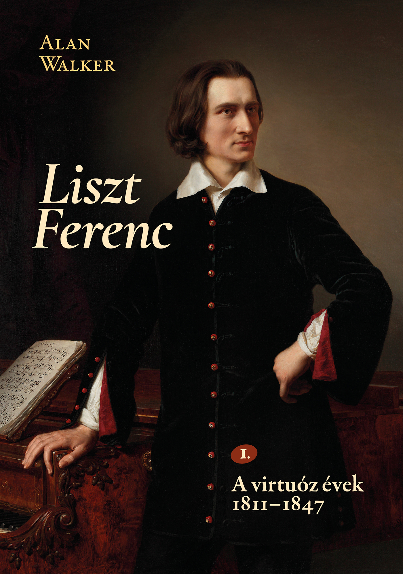 Liszt Ferenc 1. - A Virtuóz Évek 1811-1847