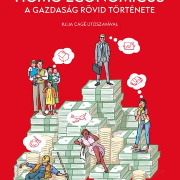 Homo Economicus - A Gazdaság Rövid Története