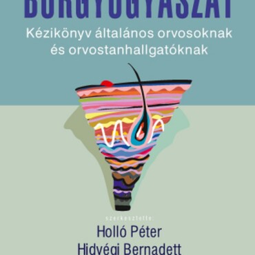 Bőrgyógyászat - Kézikönyv Általános Orvosoknak És Orvostanhallgatóknak