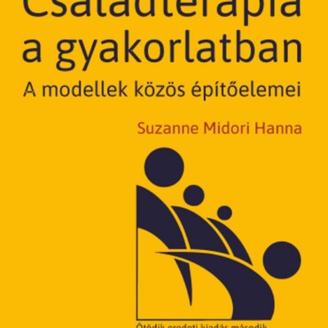 Családterápia A Gyakorlatban - A Modellek Közös Építőelemei (2.Kiadás)