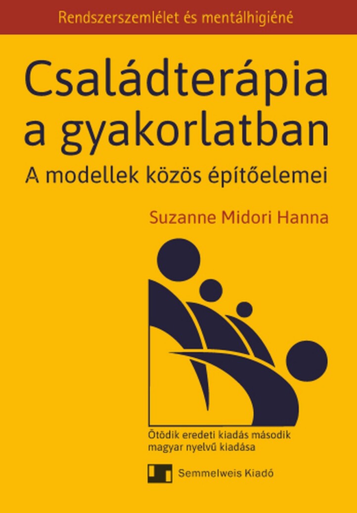 Családterápia A Gyakorlatban - A Modellek Közös Építőelemei (2.Kiadás)