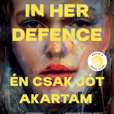 In Her Defence - Én Csak Jót Akartam