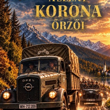 A Szent Korona Őrzői - Valós Történelmi Események Során