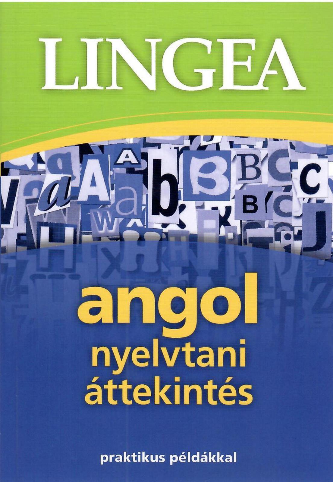 Angol Nyelvtani Áttekintés - Praktikus Példákkal (3. Kiadás)