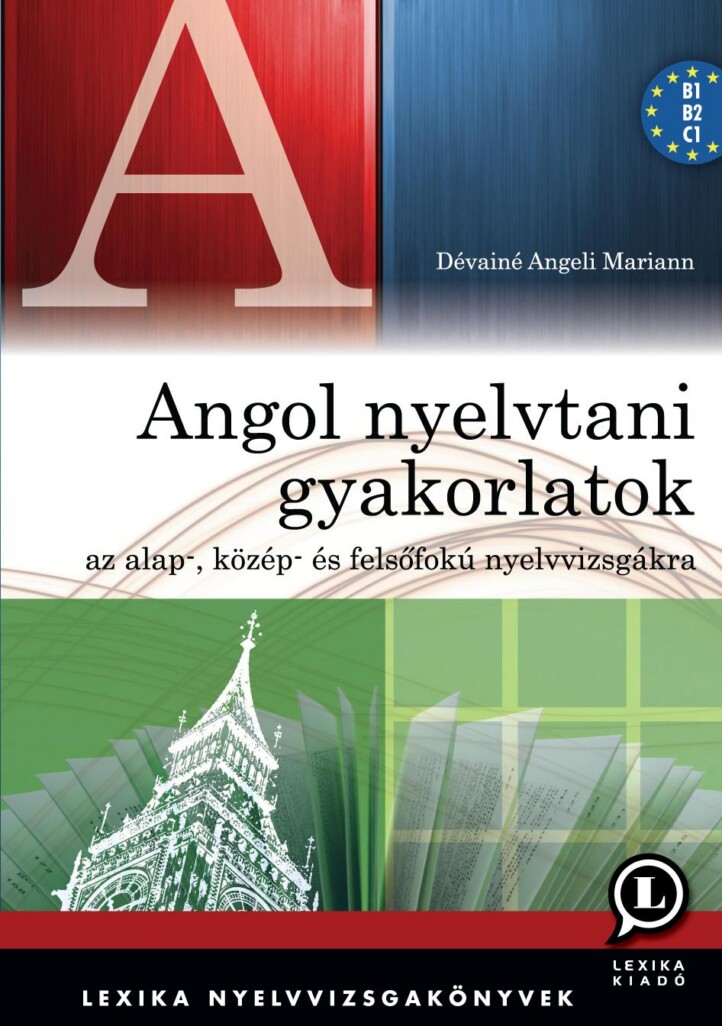 Angol Nyelvtani Gyakorlatok Az Alap-,Közép- És Felsőfokú Nyelvv.