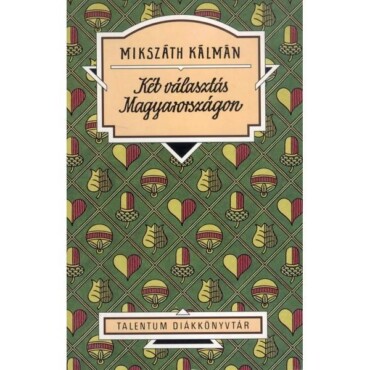 Két Választás Magyarországon - Talentum Diákkönyvtár -