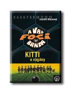 A Vad Focibanda 3. - Kitti, A Vagány