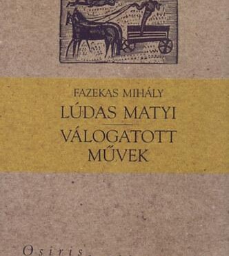 Lúdas Matyi - Válogatott Művek - Osiris Diákkönyvtár -
