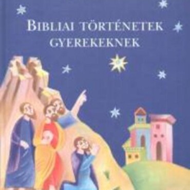 Bibliai Történetek Gyerekeknek - Kötött -